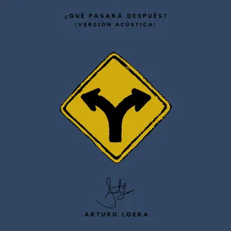 ¿Qué Pasará Después? (Versión Acústica) by Arturo Loera