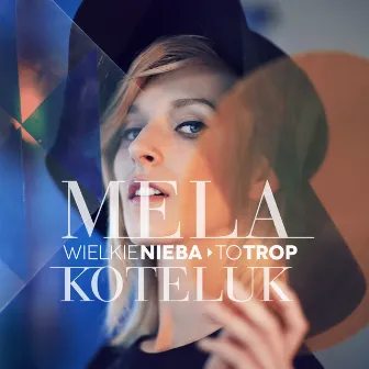 Wielkie Nieba / To trop by Mela Koteluk