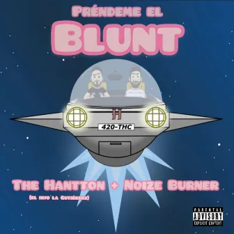 Préndeme el Blunt by The Hantton