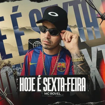 Hoje É Sexta-Feira by Mc Rovel