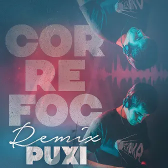 Correfoc (Puxi remix) by Puxi