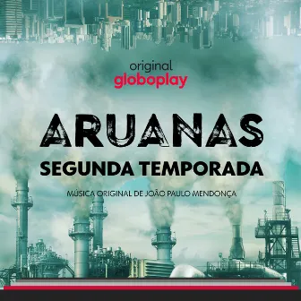 Aruanas: Segunda Temporada - Música Original de João Paulo Mendonça by Unknown Artist