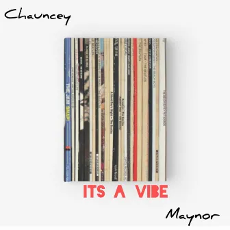 It's A Vibe by Chauncey Maynor