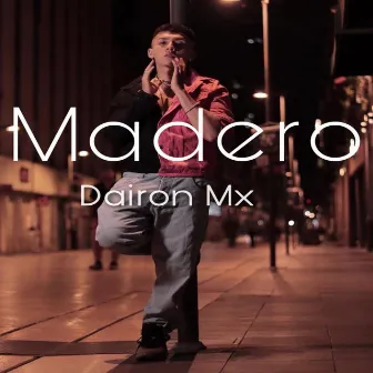 Madero by dairon mx