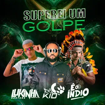 Superei Um Golpe by Lukinha Santana