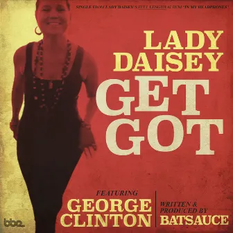 Get Got by Lady Daisey