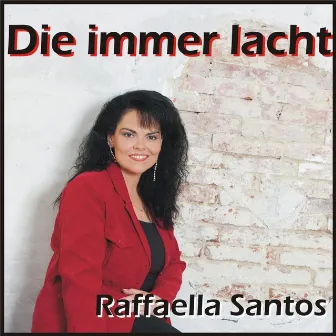 Die immer lacht by Raffaella Santos