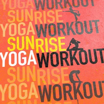 Sunrise Yoga Workout by Kundalini Yoga Music