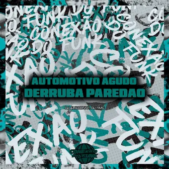 Automotivo Agudo Derruba Paredão by DJ RMC