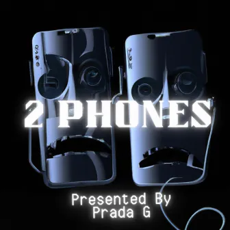 2 PHONES by Prada G