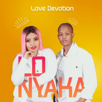 Lonyaka by Love Devotion