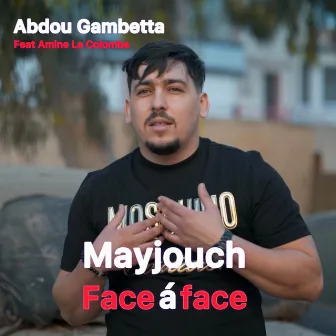 Mayjouch Face À Face by Abdou Gambetta