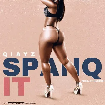 Spanq It by Qiayz