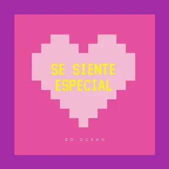 Se Siente Especial by Ed Ocean