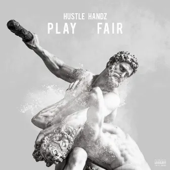 Play Fair by Hustle Handz