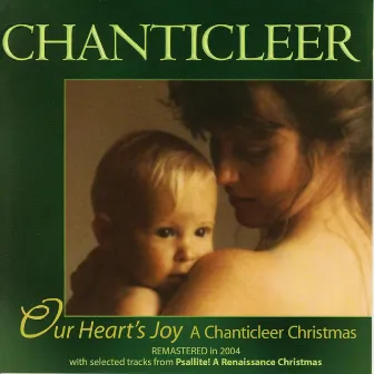 Our Heart's Joy: A Chanticleer Christmas by Chanticleer