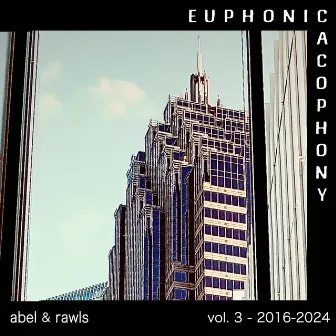 Euphonic Cacophony - Vol. 3 by Abel & Rawls