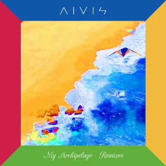 My Archipelago - Remixes by AIVIS