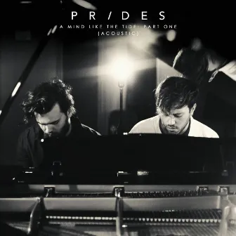 A Mind Like the Tide, Pt. 1 (Acoustic) by Prides