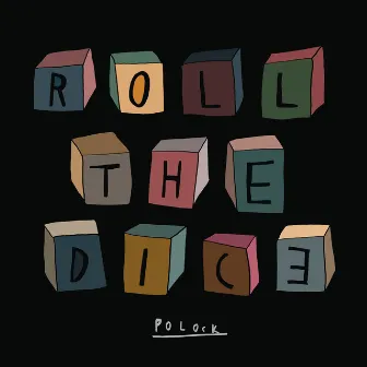 Roll the Dice by Polock