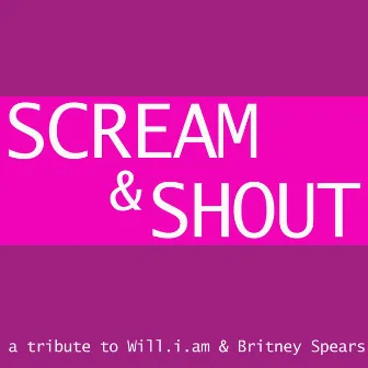 Scream & Shout (A tribute to Will.i.am & Britney Spears) by DJ Adam