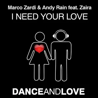 I Need Your Love by Marco Zardi