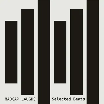 Selected Beats by Madcap Laughs