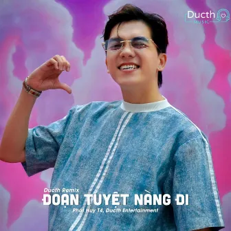 Đoạn Tuyệt Nàng Đi (Ducth Remix) by Ducth Music