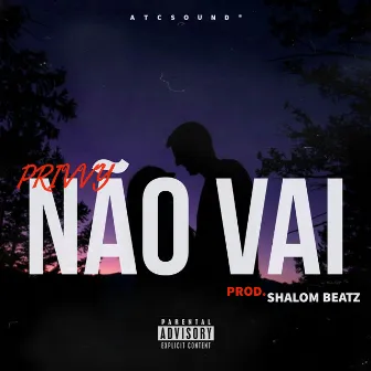 Não Vai by Privvy