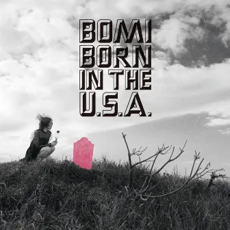 BORN IN THE U.S.A. by BOMI