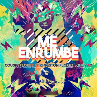 Me Enrumbé by Cousin Florez