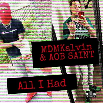 All I Had by MDMKalvin