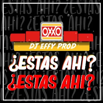 Oxxo Estas Ahi by dj effy