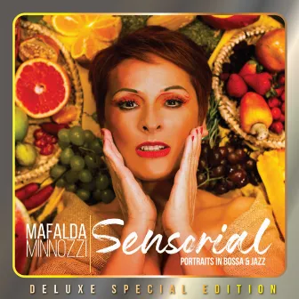 Sensorial: Portraits in Bossa & Jazz (Deluxe Special Edition) by Mafalda Minnozzi