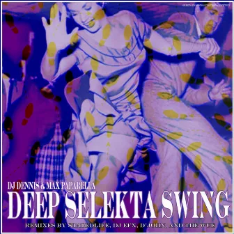 Deep Selekta Swing by DJ Dennis