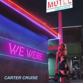 We Were by Carter Cruise