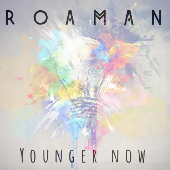 Younger Now by Roaman