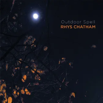 Outdoor Spell by Rhys Chatham