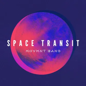 Space Transit by Movmnt Band