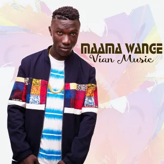 Maama Wange by Vian Music