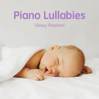 Piano Lullabies by Sleepy Shepherd