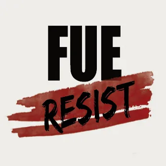 Resist by Fué