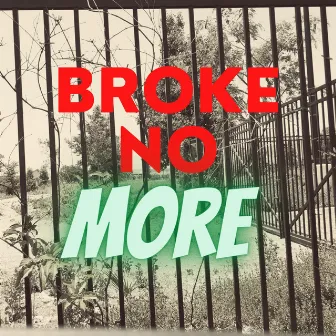 Broke No More by Dubb Mann