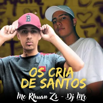 Os Cria de Santos by Dj Mr