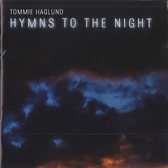 Haglund: Hymns to the Night by Tommie Haglund