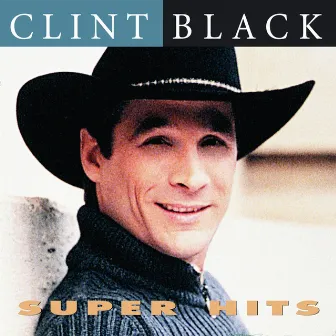 Super Hits by Clint Black