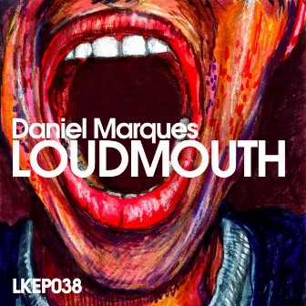 Loudmouth Ep by Daniel Marques