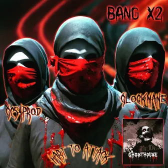 BANG X2 by Ghosthouse