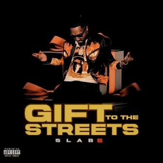 Gift To The Streets by Slab5