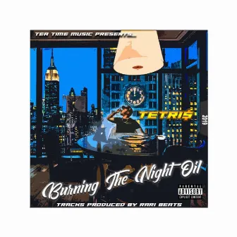 Burning the Night Oil by Tetri$